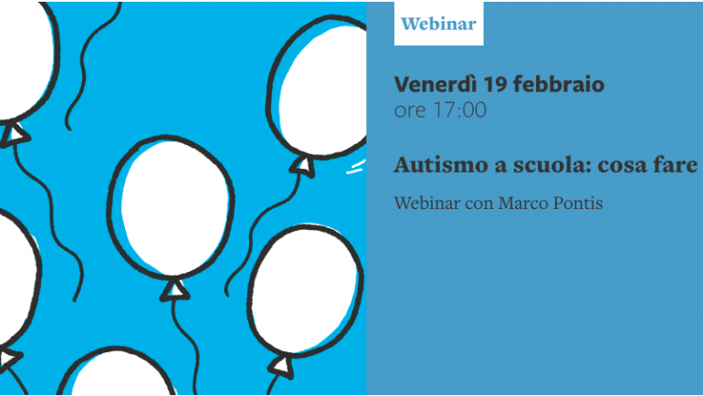 Webinar “Autismo a scuola: cosa fare e non” con il Dott. M. Pontis